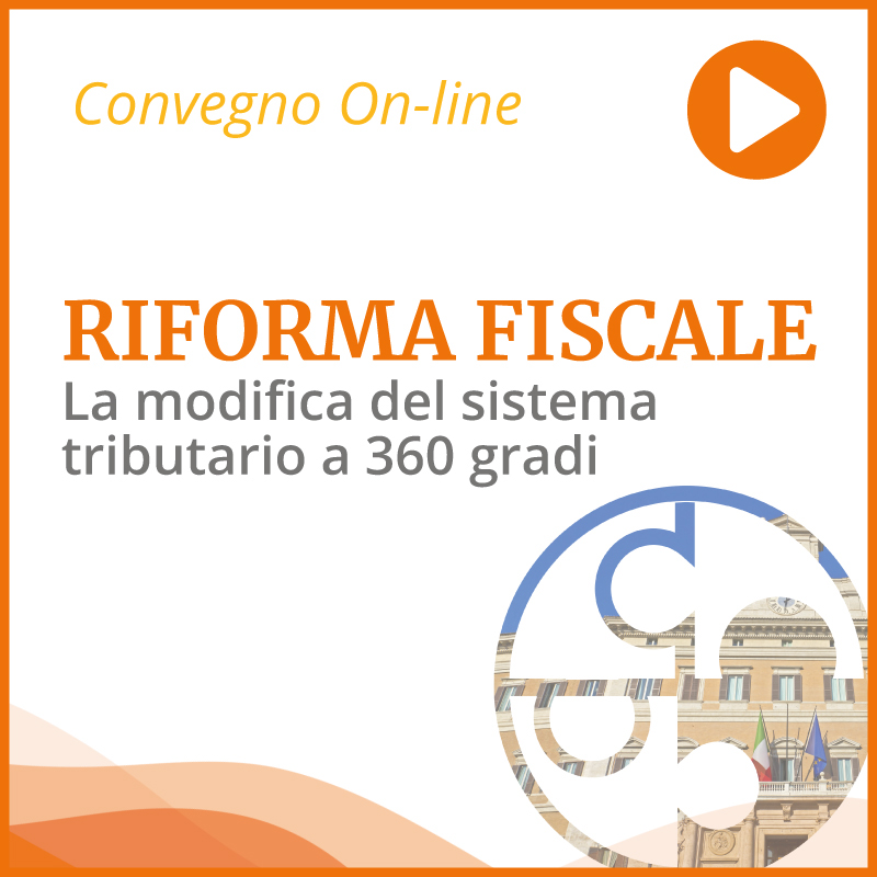 Riforma fiscale. La modifica del sistema tributario a 360 gradi